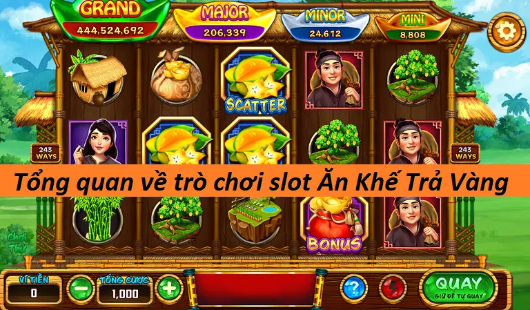 Tổng quan về trò chơi slot Ăn Khế Trả Vàng 