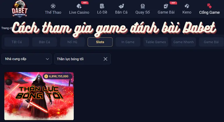 Cách tham gia game đánh bài Dabet 